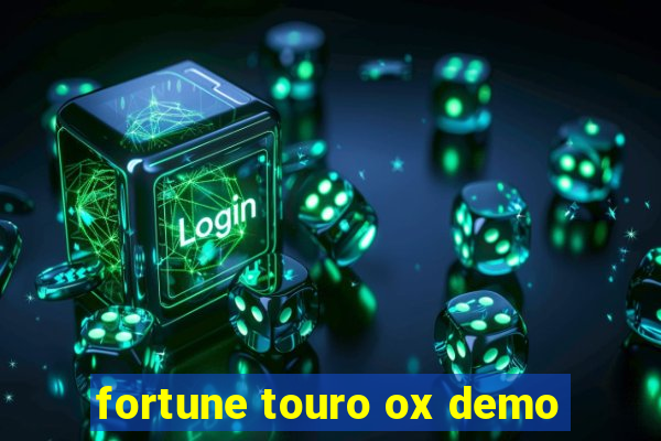 fortune touro ox demo